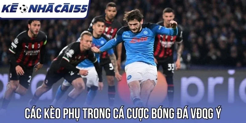 Các kèo phụ trong cá cược bóng đá VĐQG Ý