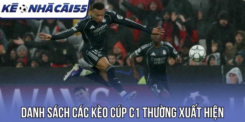 Danh sách các kèo Cúp C1 thường xuất hiện
