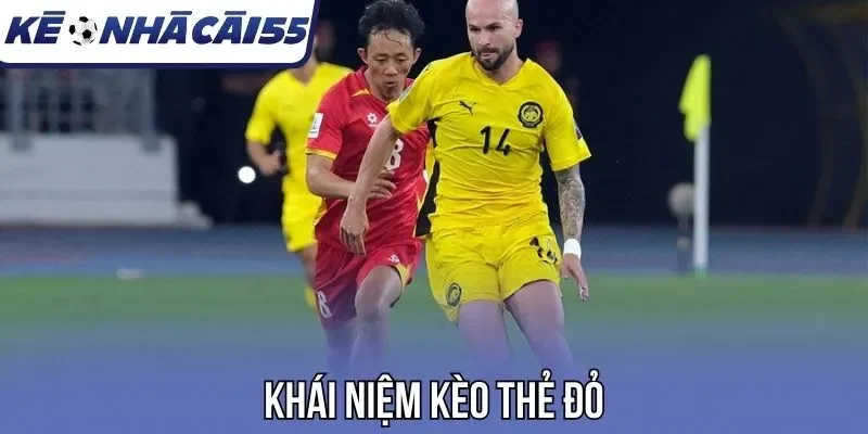 Khái niệm kèo thẻ đỏ