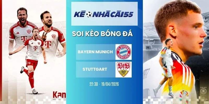 Kèo Nhà Cái Bayern Munich Vs Stuttgart – Bundesliga, 19/04/2026