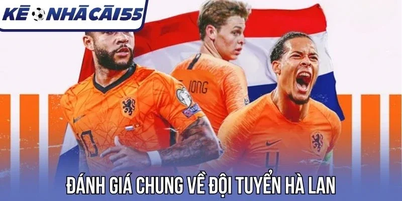 Đánh giá chung về đội tuyển Hà Lan