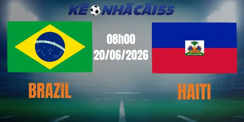 Kèo Nhà Cái Brazil Vs Haiti – Bảng C World Cup 08h00 20/06/2026