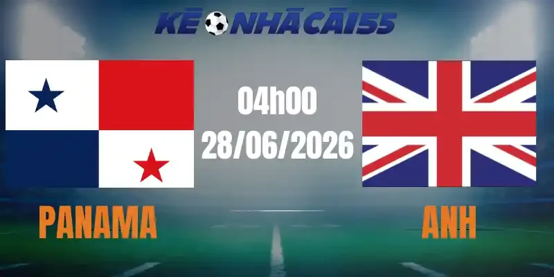 Kèo Nhà Cái Panama vs Anh – Bảng L World Cup 04h00 28/06/2026