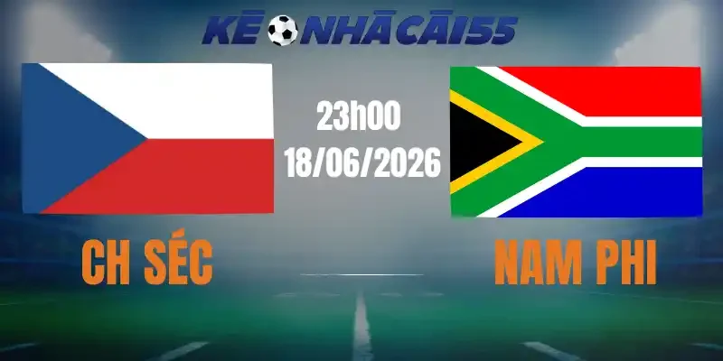 Kèo Nhà Cái Séc Vs Nam Phi – Bảng A World Cup 23h00 18/06/2026