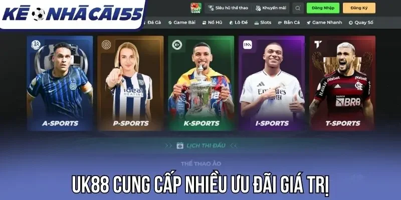 UK88 cung cấp nhiều ưu đãi giá trị